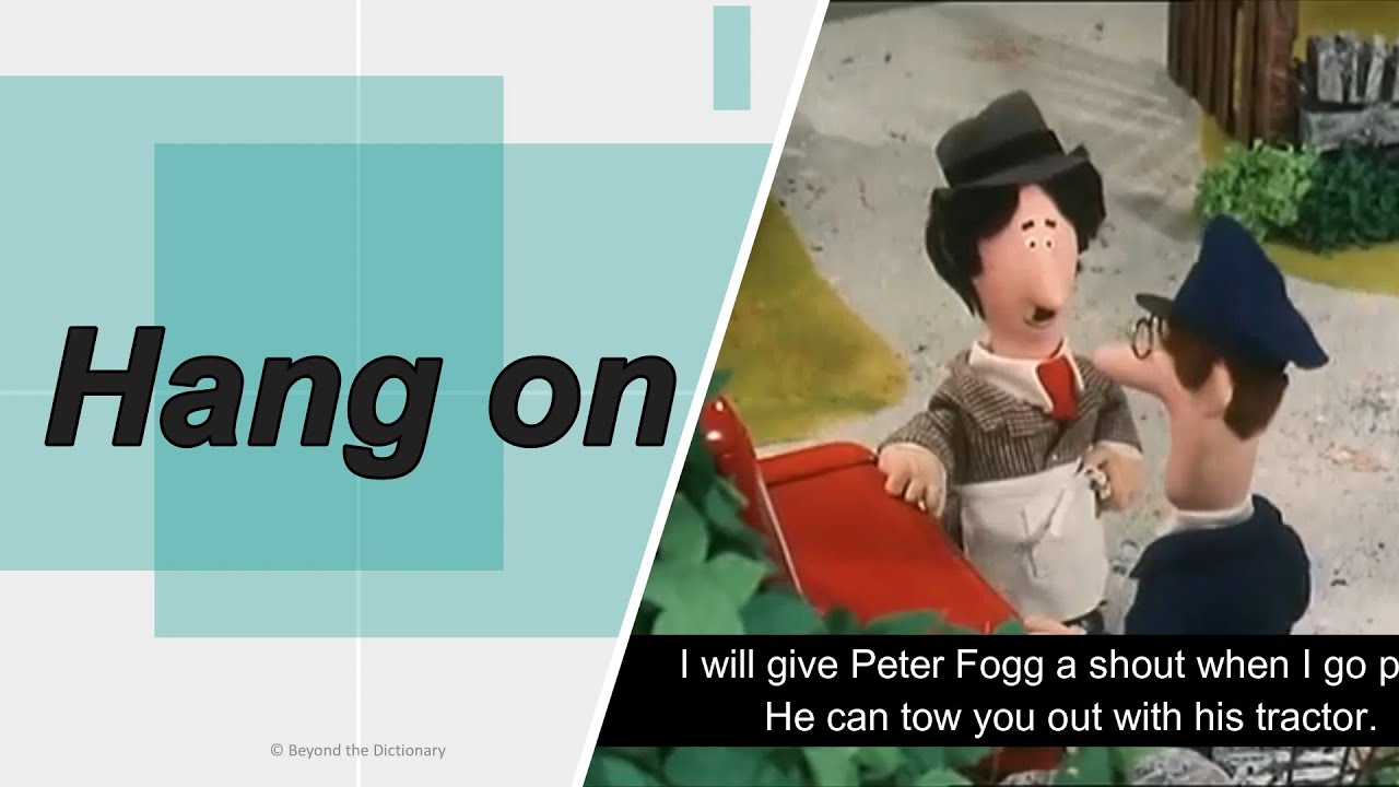'Hang on' | what does it mean? | Beyond the Dictionary