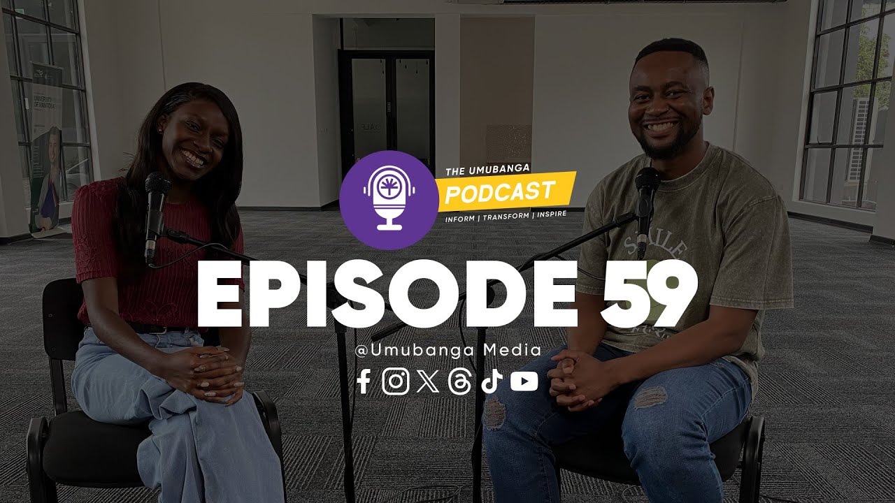 The Umubanga Podcast | Episode 59 | Inonge Chabala on Content Creation, Dating,Accountability & More