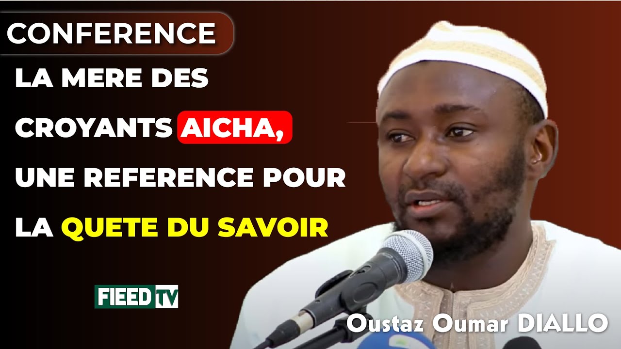 Oustaz Oumar DIALLO : La mère des croyants Aïcha, une référence pour la quête du savoir | 04-02-2024