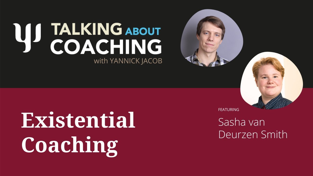 Talking about Coaching with Sasha van Deurzen Smith: Existential Coaching