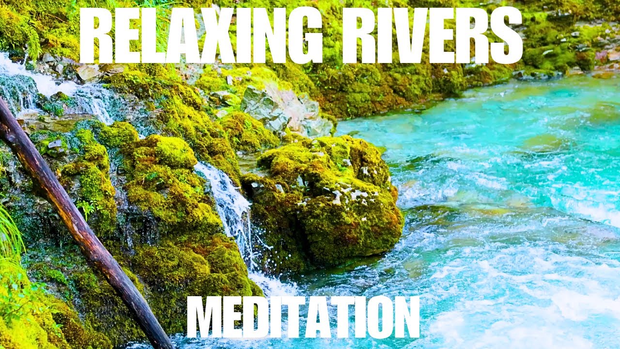 11 Hours Relaxing Rivers Meditation with Calming Music