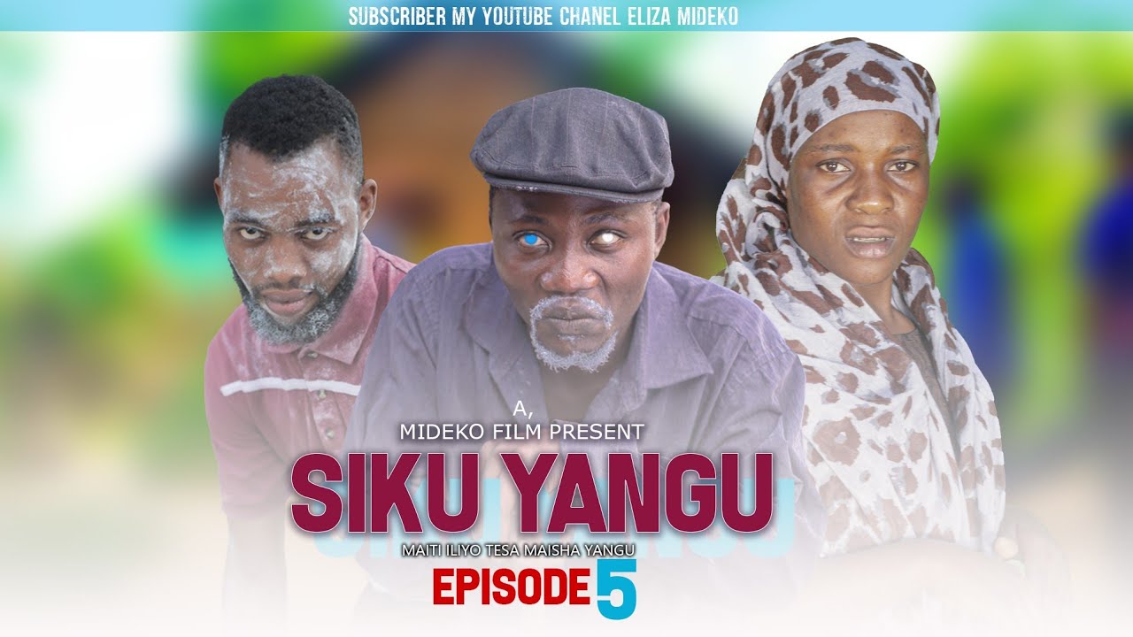 SIKU YANGU ep 5