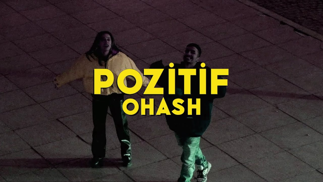 Ohash - Pozitif (Official Video)
