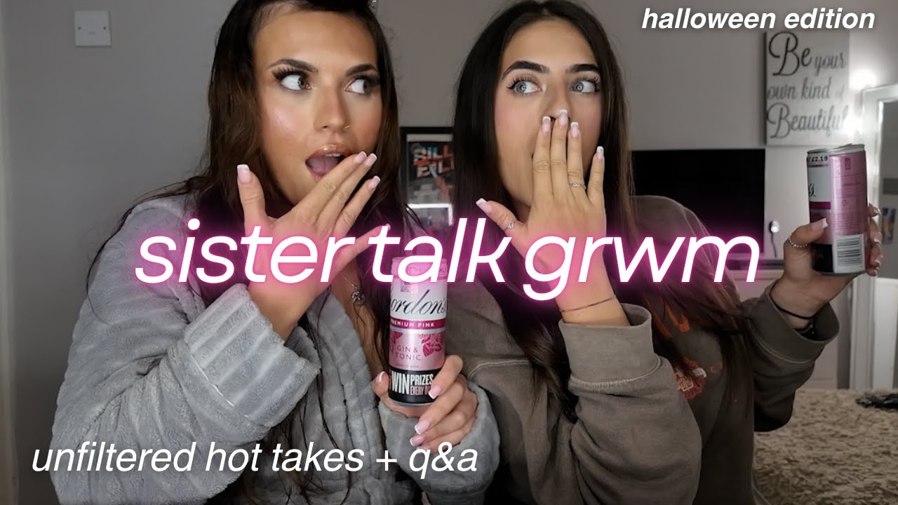 НЕФИЛЬТРОВАННЫЙ РАЗГОВОР СЕСТРИН И GRWM💋 | вопросы и ответы, горячие моменты, разоблачение себя...♡