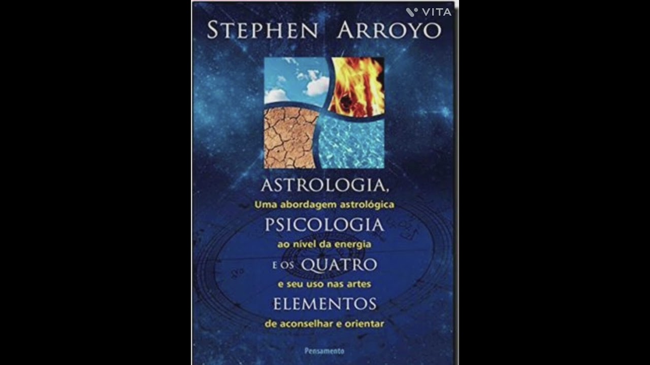 2. Astrologia Psicologia e os quatro elementos de Stephen Arroyo 