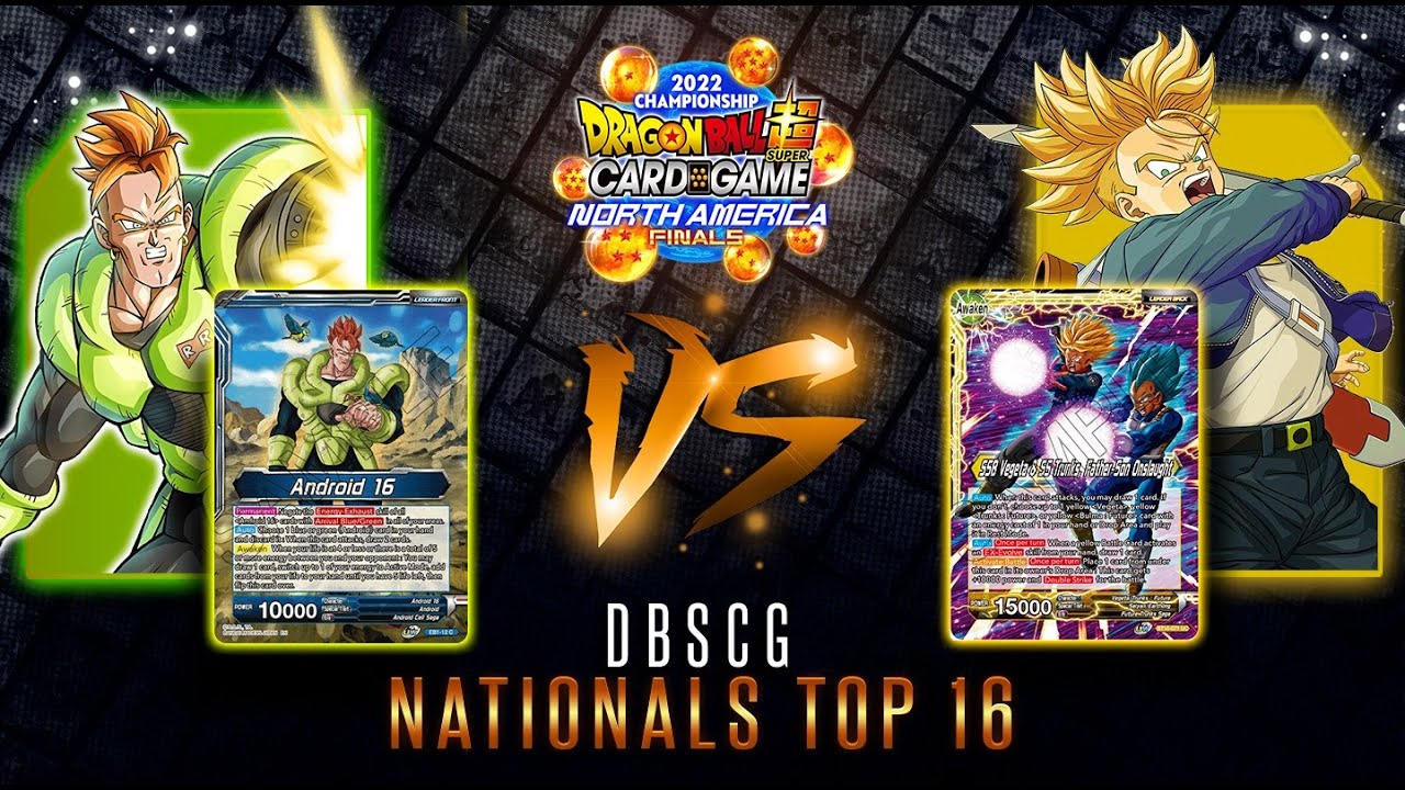 2022 DBS Nationals Top 16 - Android 16 (Jared Lopez) vs. Trunksgeta (Muqsit Khan)