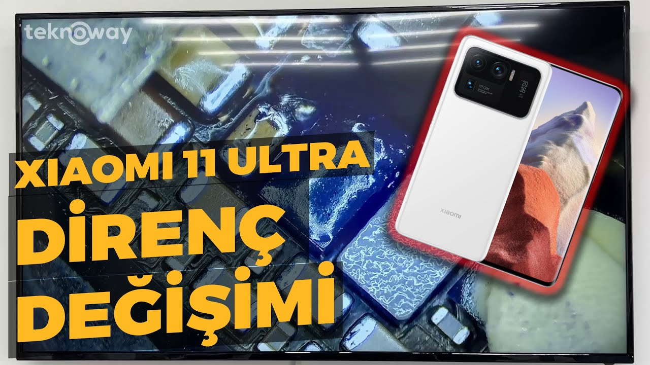 xiaomi 11 ultra direnç değişimi