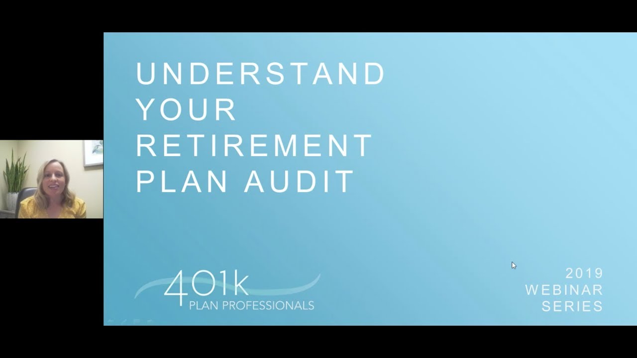 401k Plan Professionals Webinar Series: Understand Your Retirement Plan Audit