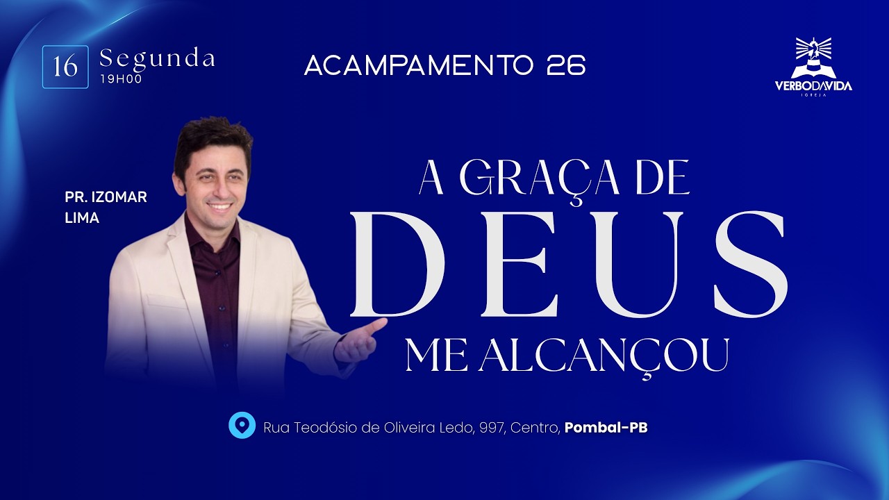 A GRAÇA DE DEUS ME ALCANÇOU | ACAMPAMENTO 2026 | PR. IZOMAR LIMA | 16/02/2026
