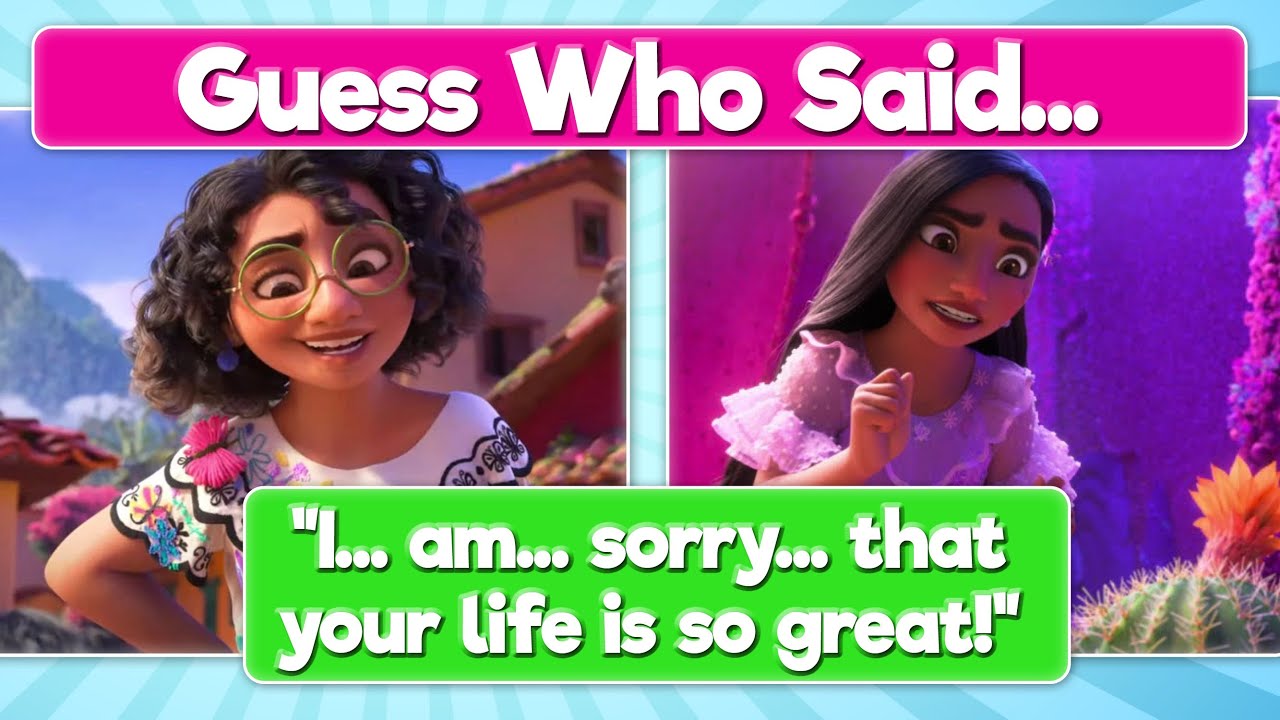 Guess Who Said... Encanto edition (Part 2)!