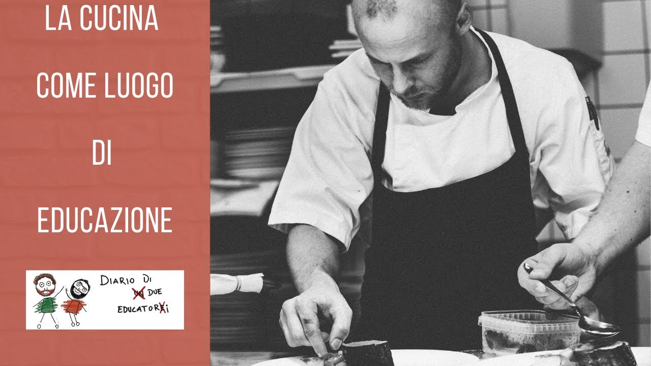 Cucina come luogo di Educazione