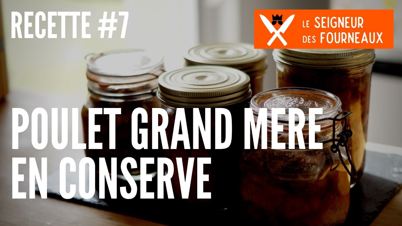 [RECETTE] CONSERVES de Poulet Grand Mère
