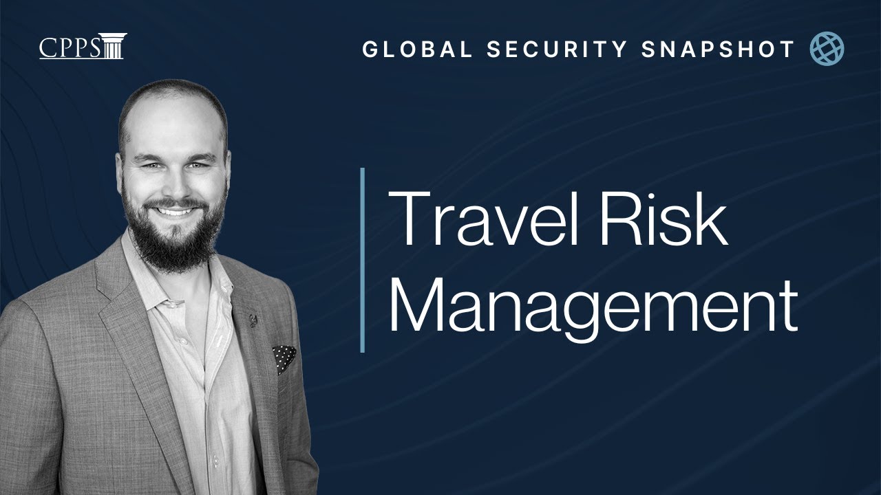 Global Security Snapshot: Travel Risk Management