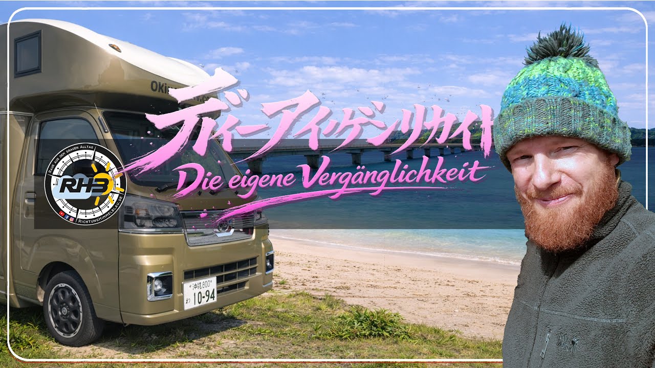 🇯🇵 Japan Roadtrip 旅 👉 Wir mieten ein Wohnmobil auf Okinawa –  Unserer eigenen Vergänglichkeit
