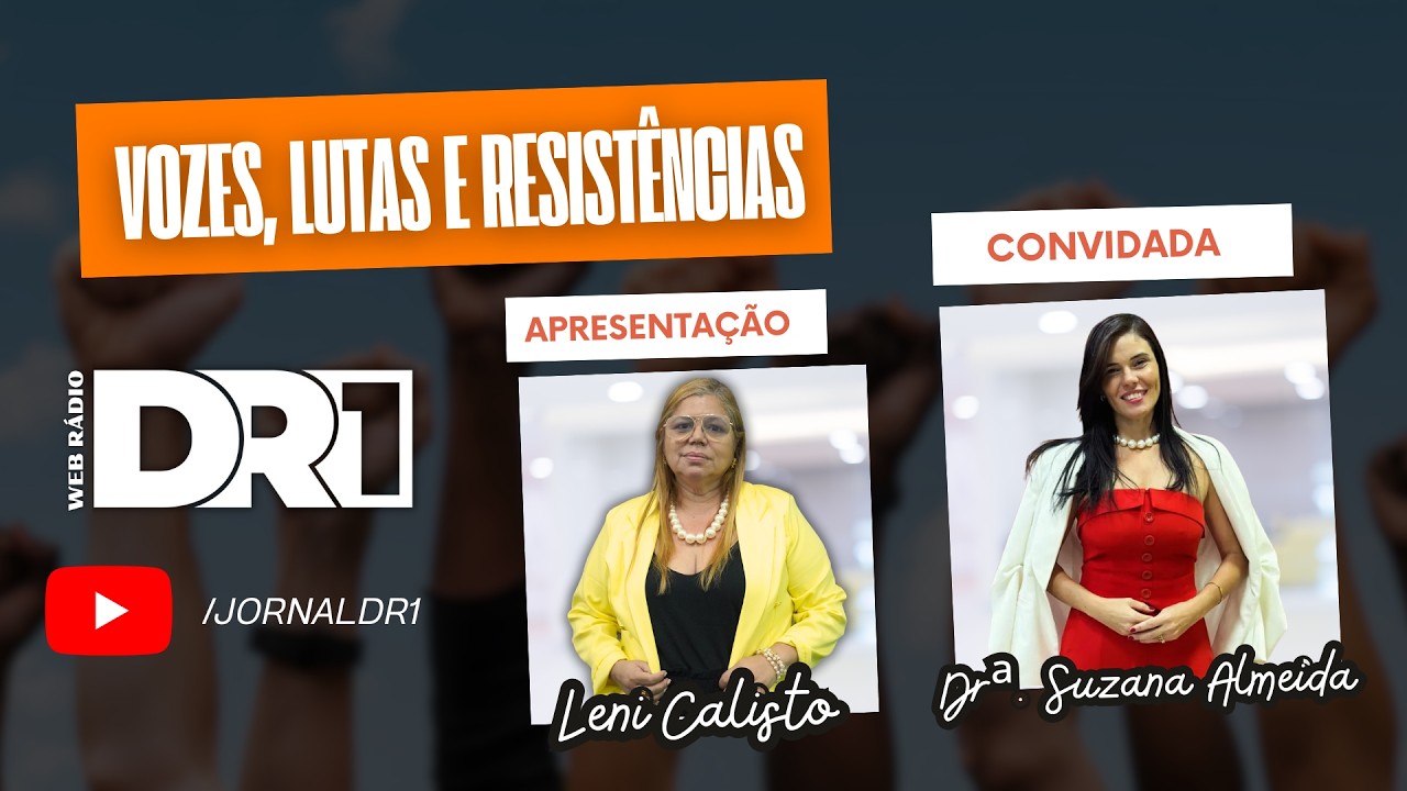 Vozes, Lutas e Resistências - EPISÓDIO #007 : Dra. Suzana Almeida