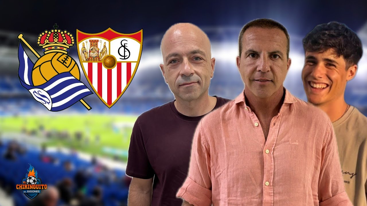 ⚽ REAL SOCIEDAD - SEVILLA | CHIRINGUITO LIVE
