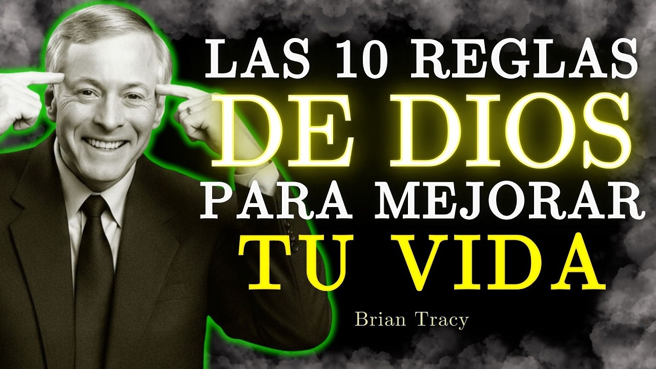 🧠 Las 10 Reglas de DIOS para Mejorar Tu VIDA  / Brian Tracy