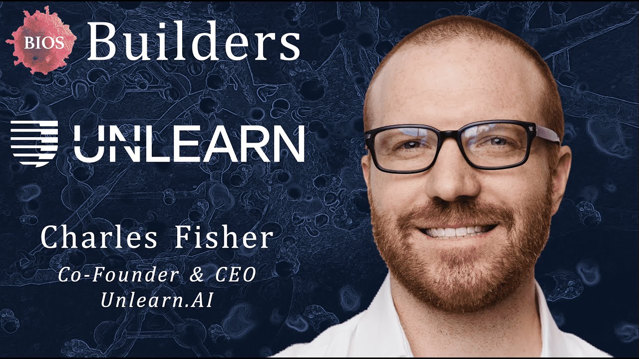 Builders #31 w/ Charles Fisher - Founder & CEO @ Unlearn.AI | BIOS