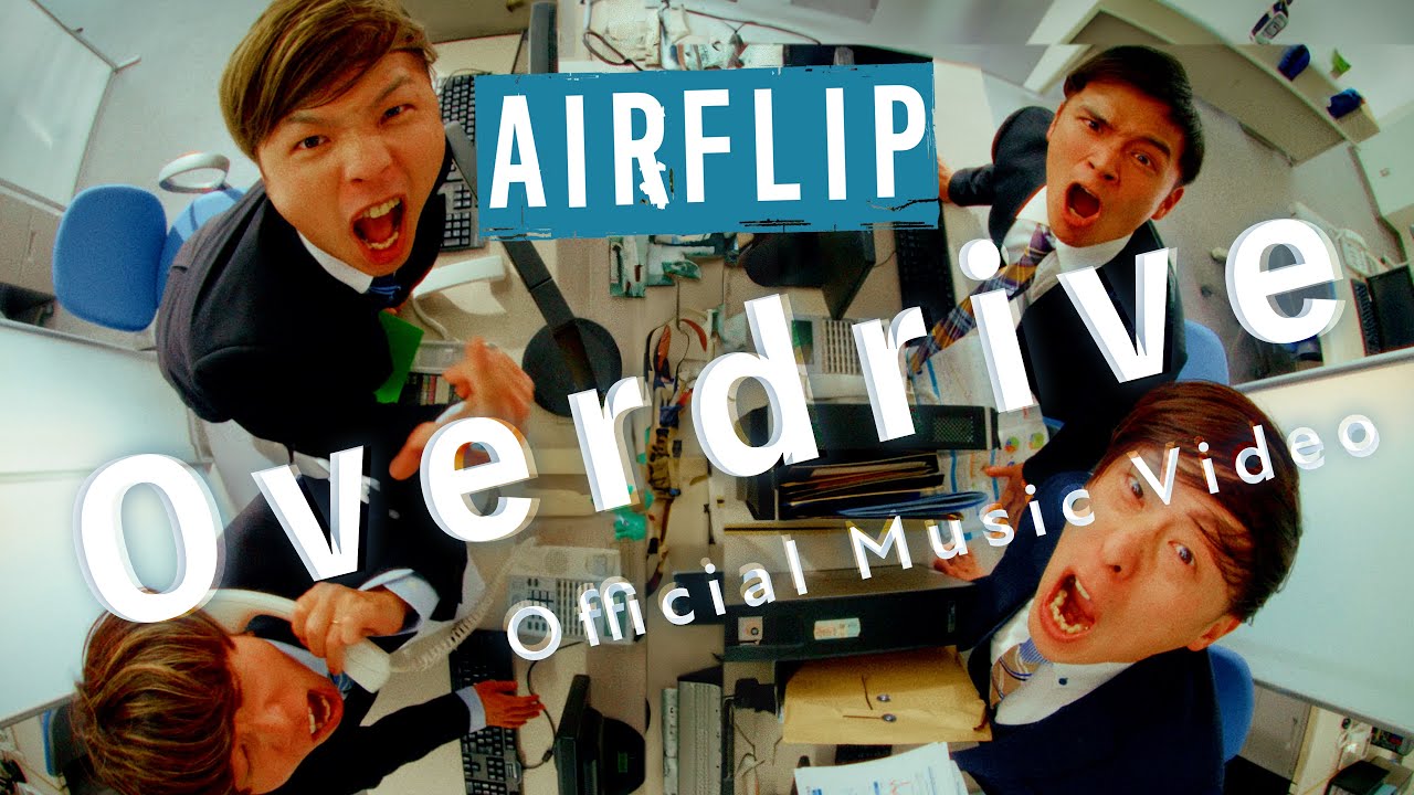AIRFLIP『Overdrive』Official Music Video - feat. Rui from See You Smile