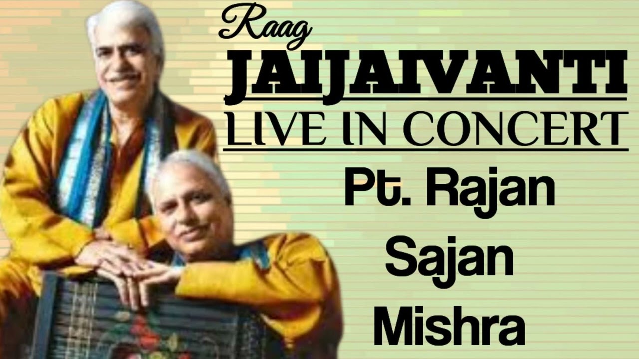 Jaijaivanti - Pt. Rajan Sajan Mishra II Aiso naval ladli Radha - Drut Bandish in Teental I जैजैवंती