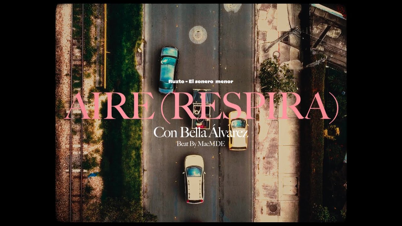 RUZTO - AIRE (RESPIRA) CON BELLA ALVAREZ