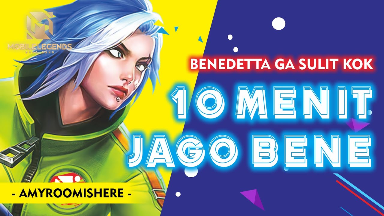 TIPS JAGO MAIN BENEDETTA, TUTORIAL BENEDETTA - Mobile Legends