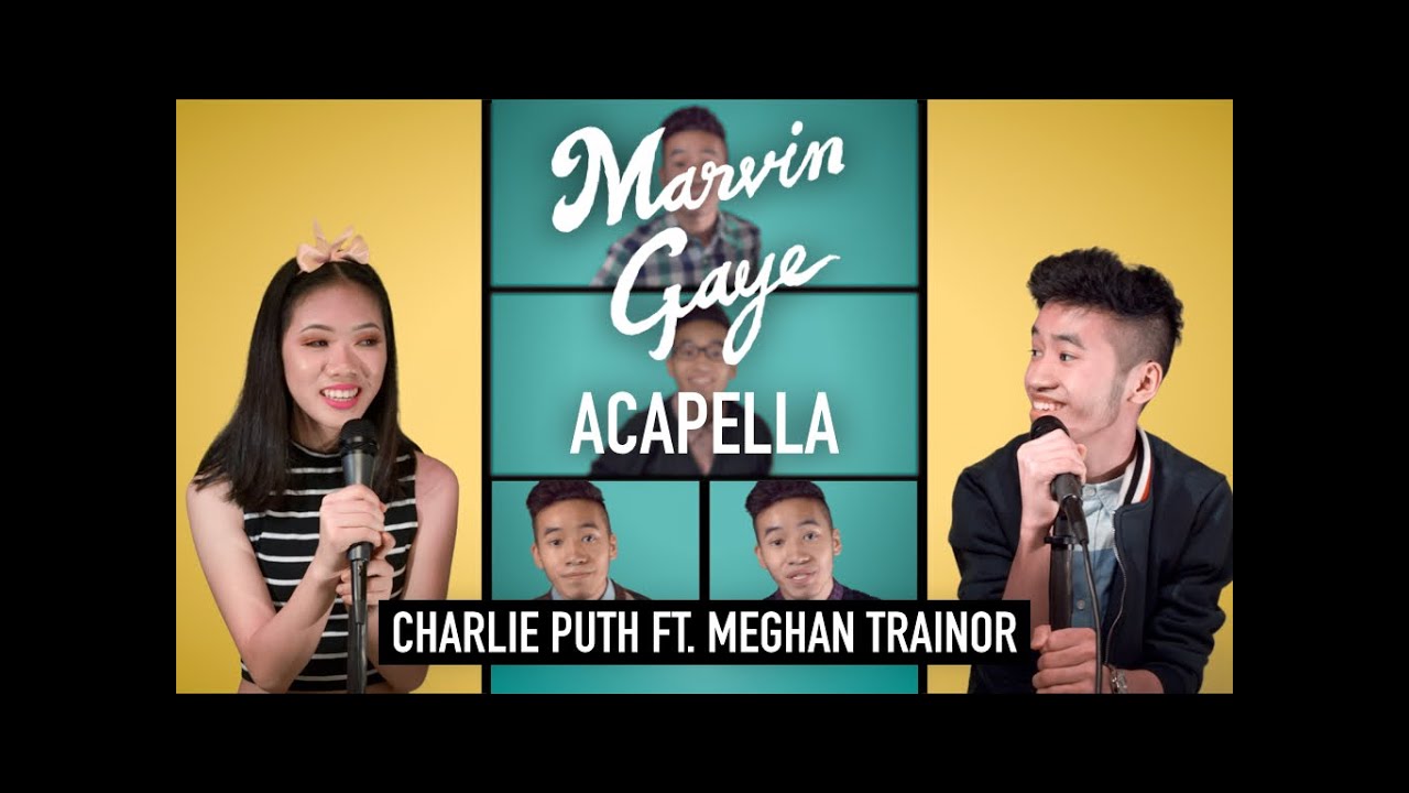 MARVIN GAYE - Charlie Puth ft. Meghan Trainor (ACAPELLA COVER ft. Cat Tran)