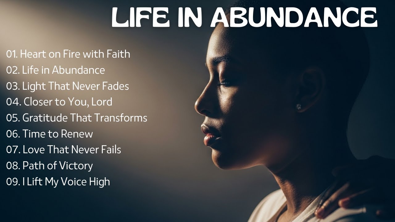 Life in Abundance | Worship Songs to Feel God’s Presence