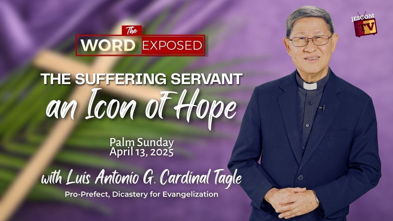 THE SUFFERING SERVANT | The Word Exposed with Cardinal Tagle (April 13, 2025)