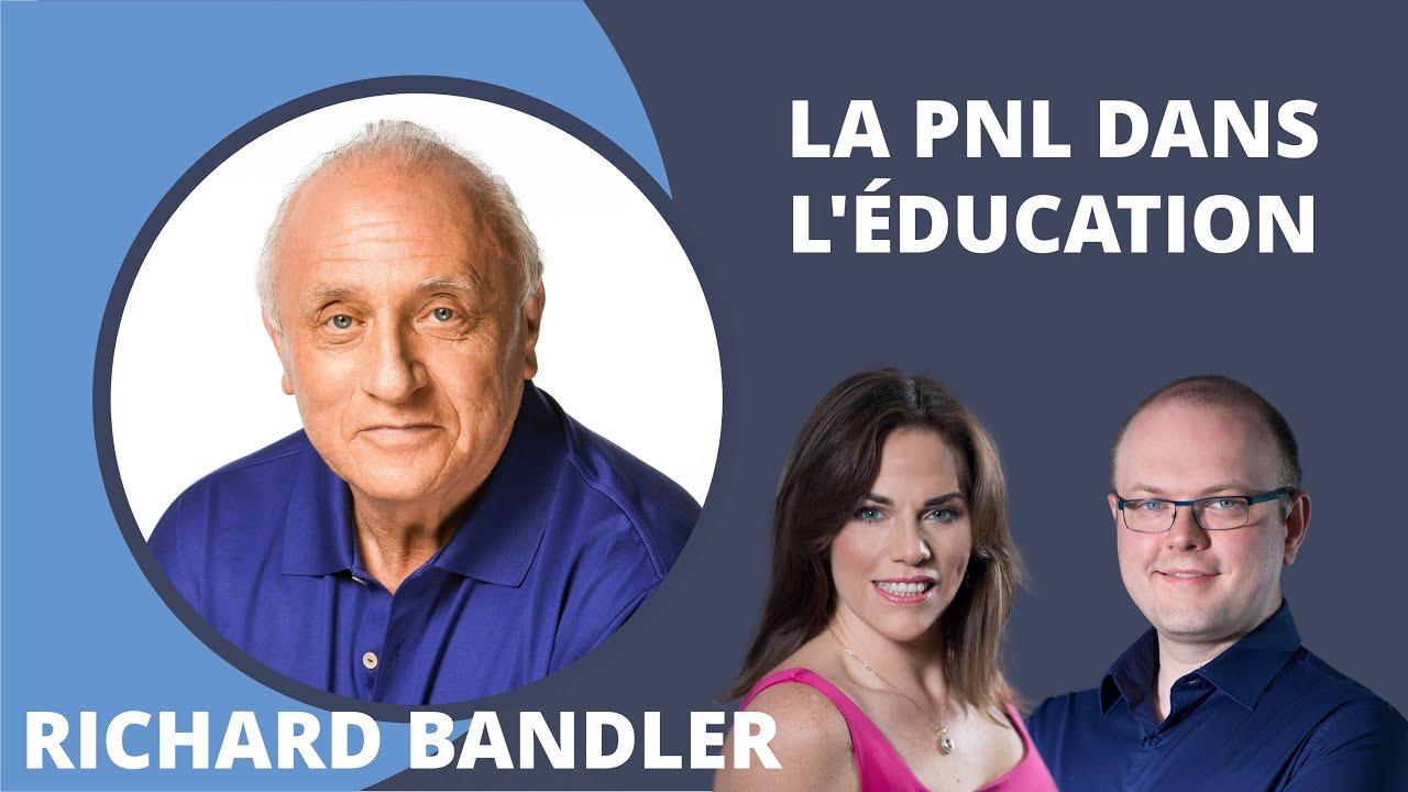 Masterclass : La PNL dans l'éducation avec Richard Bandler