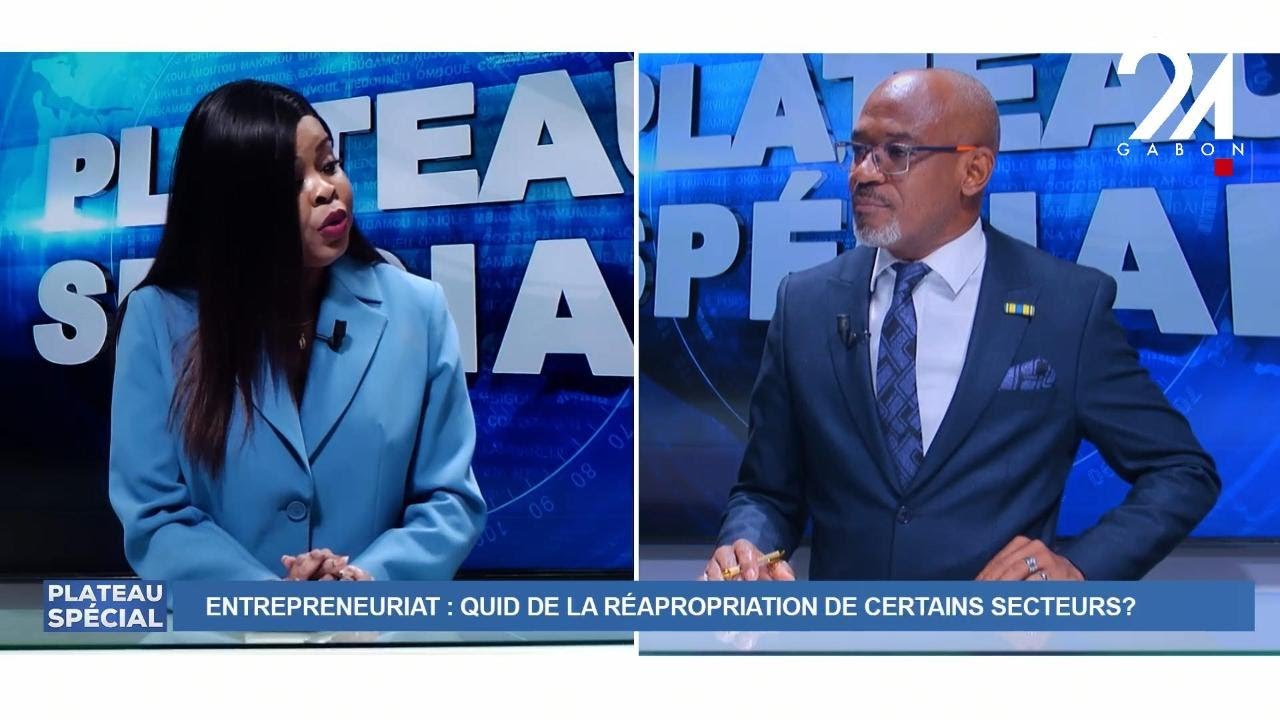 PLATEAU SPÉCIAL : ENTREPRENEURIAT - QUID DE LA RÉAPPROPRIATION DE CERTAINS SECTEURS ?