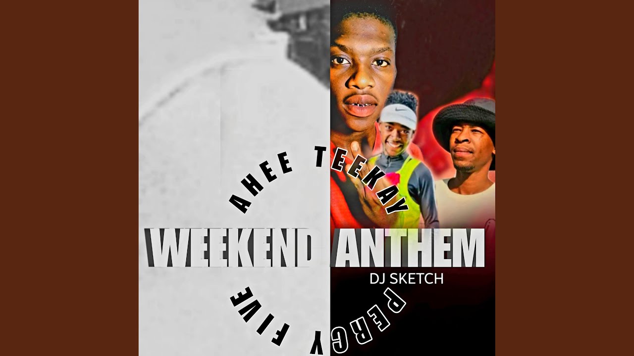 Weekend Anthem (feat. Ayee Five & Dj sketch)