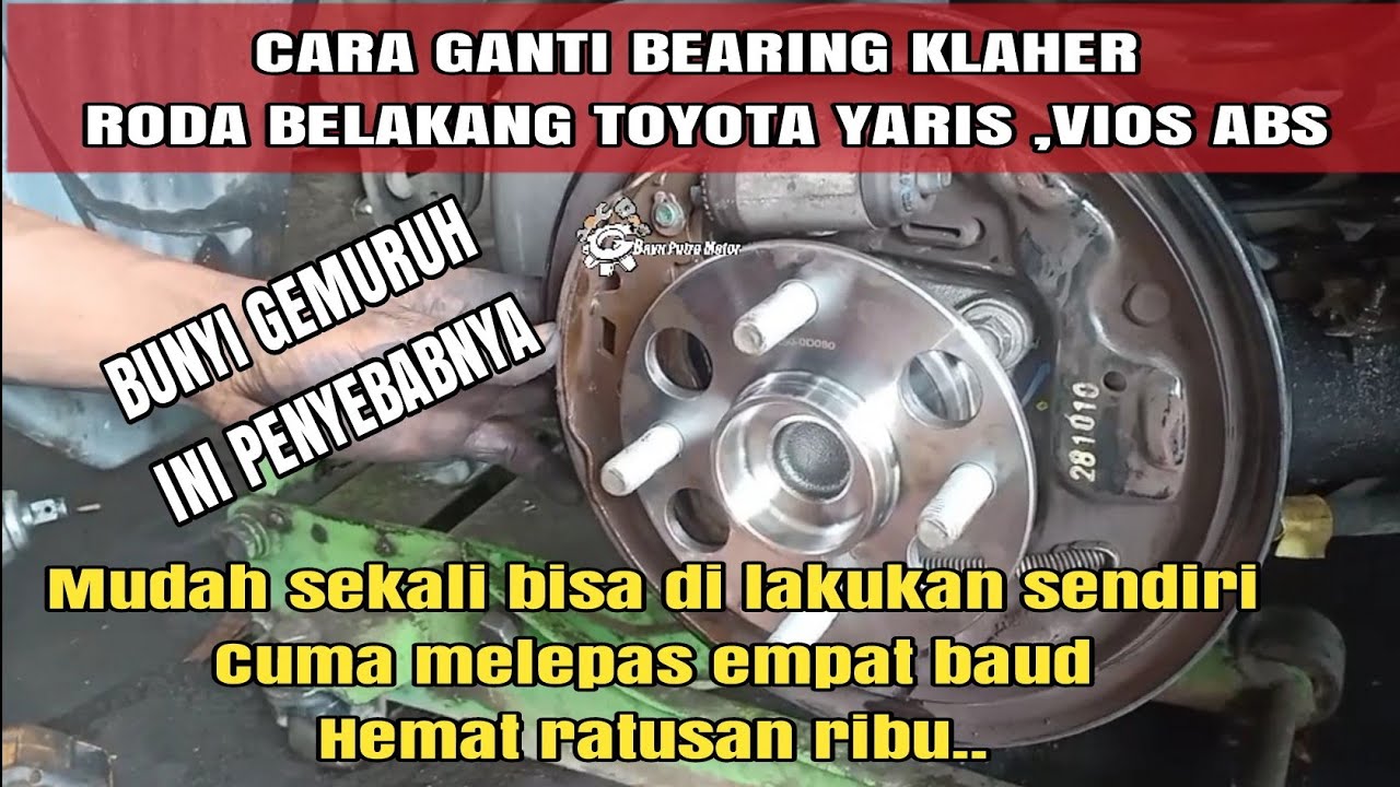 Tutorial cara lepas dan pasang bearing klaher roda belakang Yaris Vios ABS mengatasi bunyi gemuruh