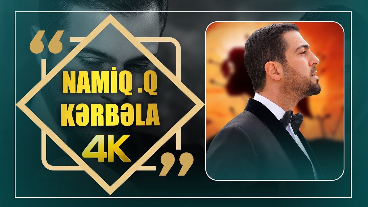 NAMIQ QARACUXURLU MERSIYE 4K ᴴᴰ