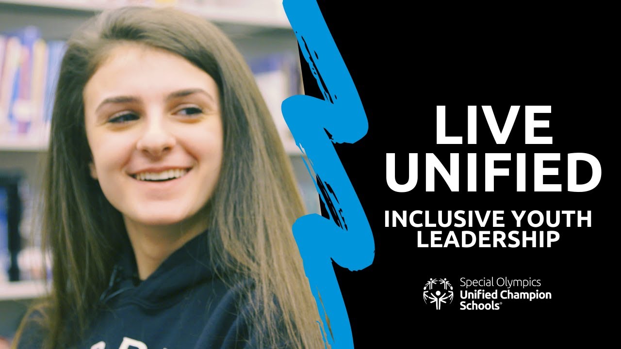 Live Unified | Inclusive Youth Leadership | Special Olympics Unified Champion Schools®