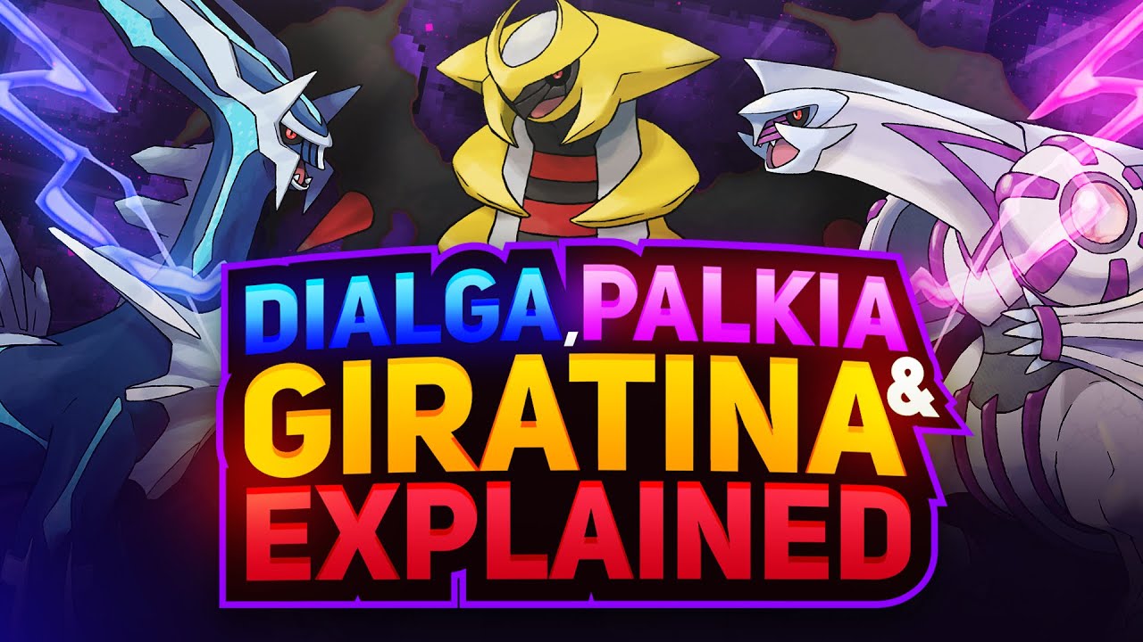 Palkia, Dialga, and Giratina EXPLAINED!