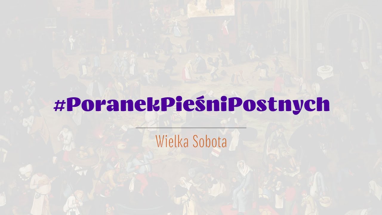 #PoranekPieśniPostnych | Wielka Sobota 2023