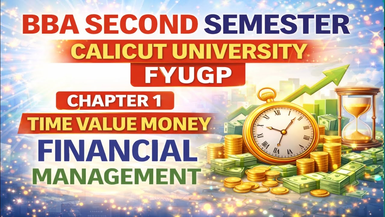 FINANCIAL MANAGEMENT BBA Second Sem  FYUGP Calicut University Chapter 1 Time Value Money /Important 