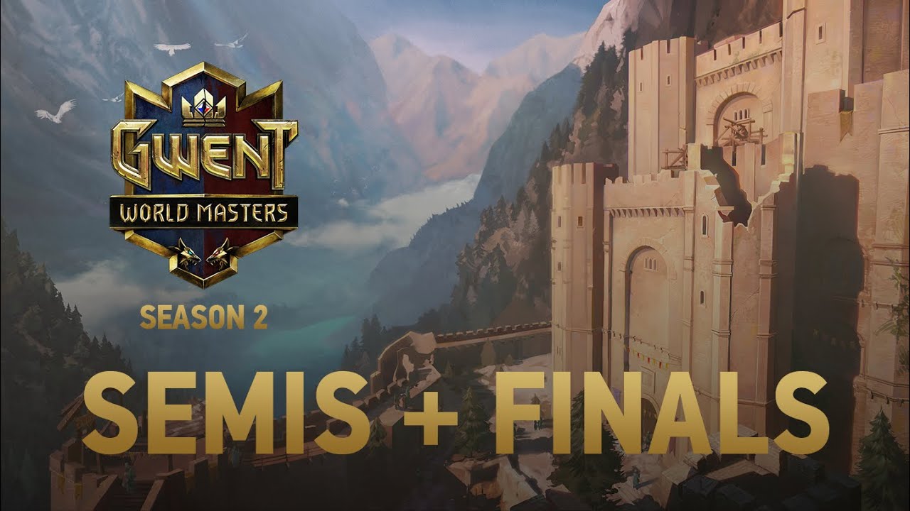 Season 2: GWENT World Masters| 88 720 USD prize pool | Semifinals & Final