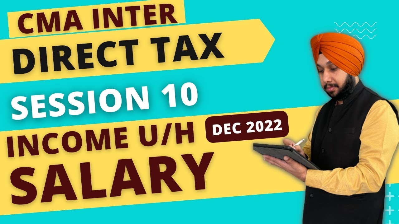 CMA Inter | Session 10 | Income u/h Salary | Free Direct Tax Practice Batch  | CA Jasmeet Singh