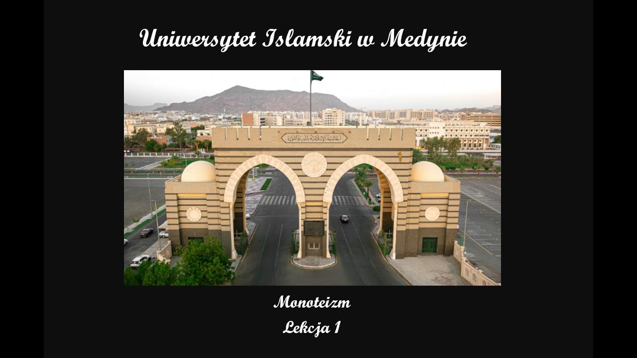 Monoteizm lekcja 1. Allah naszym Panem / Uniwersytet Islamski w Medynie