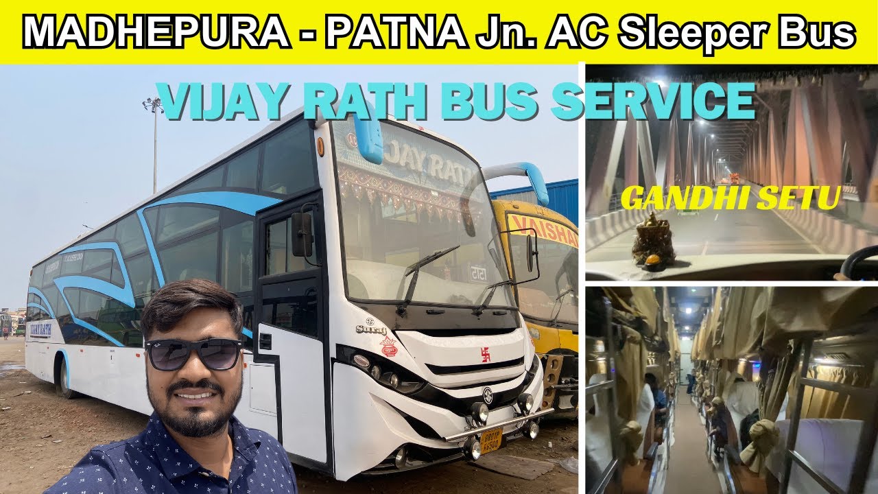 Madhepura to Patna Junction Bus Journey in VIJAY RATH Luxury 2+1 AC Seater-Sleeper Bus