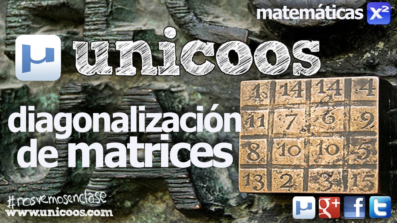 ALGEBRA Vectores propios de una matriz UNIVERSIDAD unicoos matematicas diagonalizacion