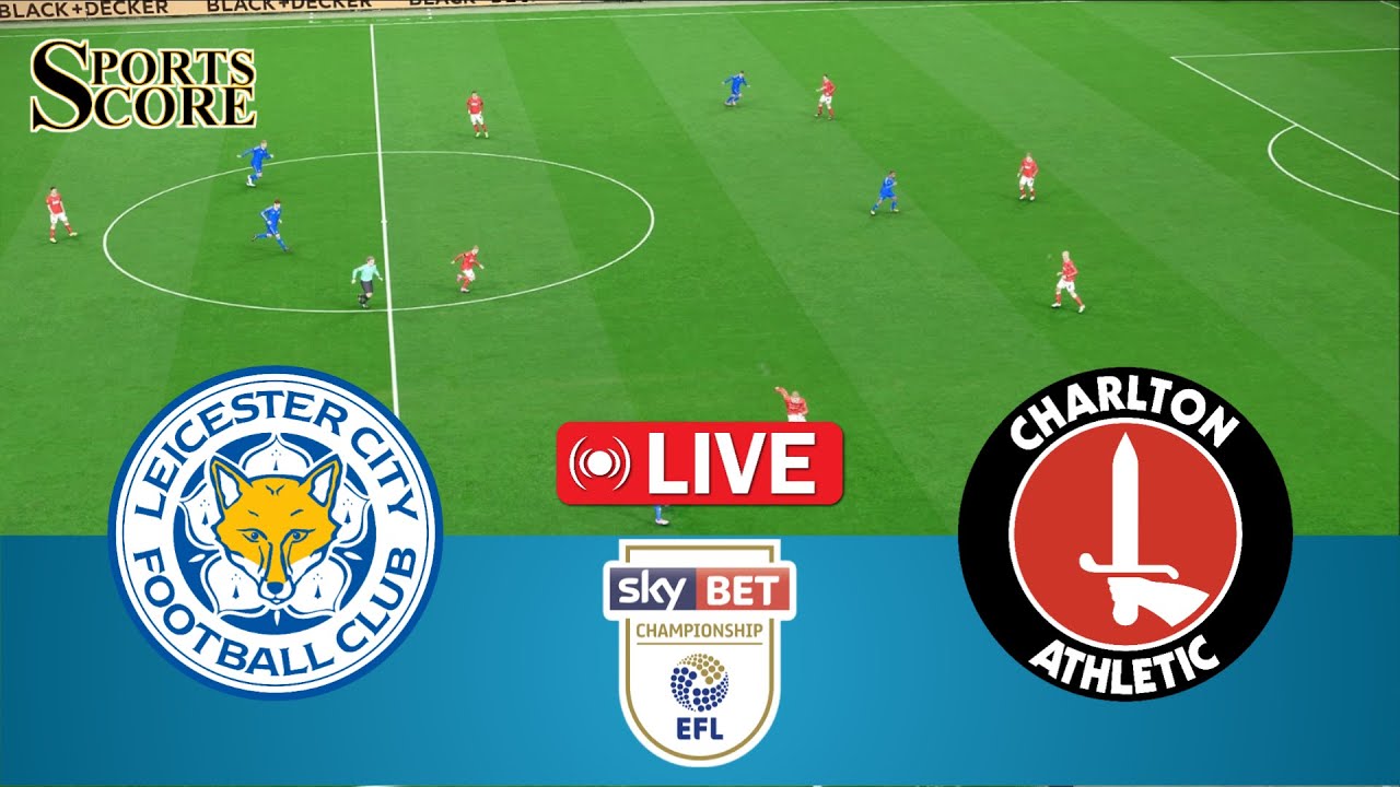 🔴Live Leicester City vs Charlton Athletic England Championship 2026 Full Match Video Game Simulation
