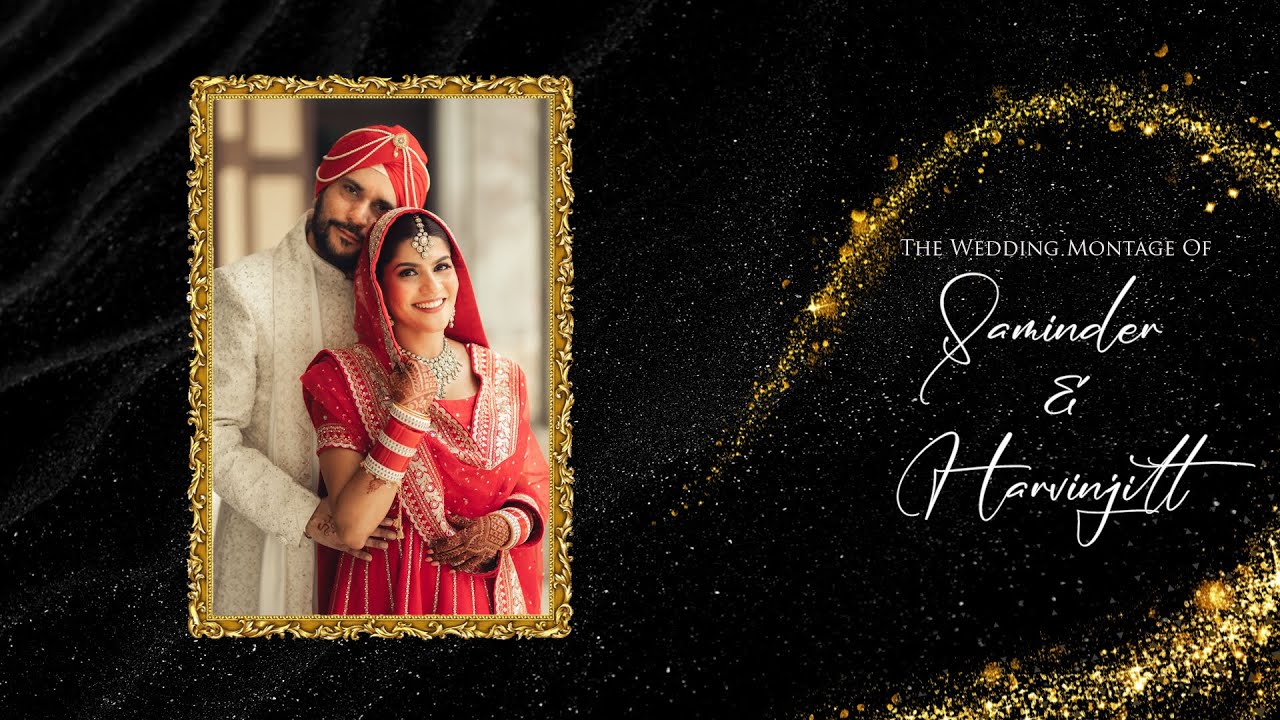 The Wedding Montage Of Saminder & Harvinjitt