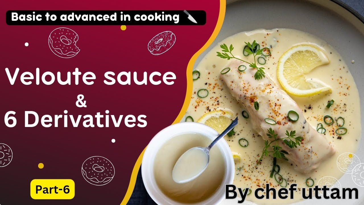 Escoffier veloute sauce/ 6 derivatives sauce/ How to make veloute sauce/ veloute sauce kaise banaye?