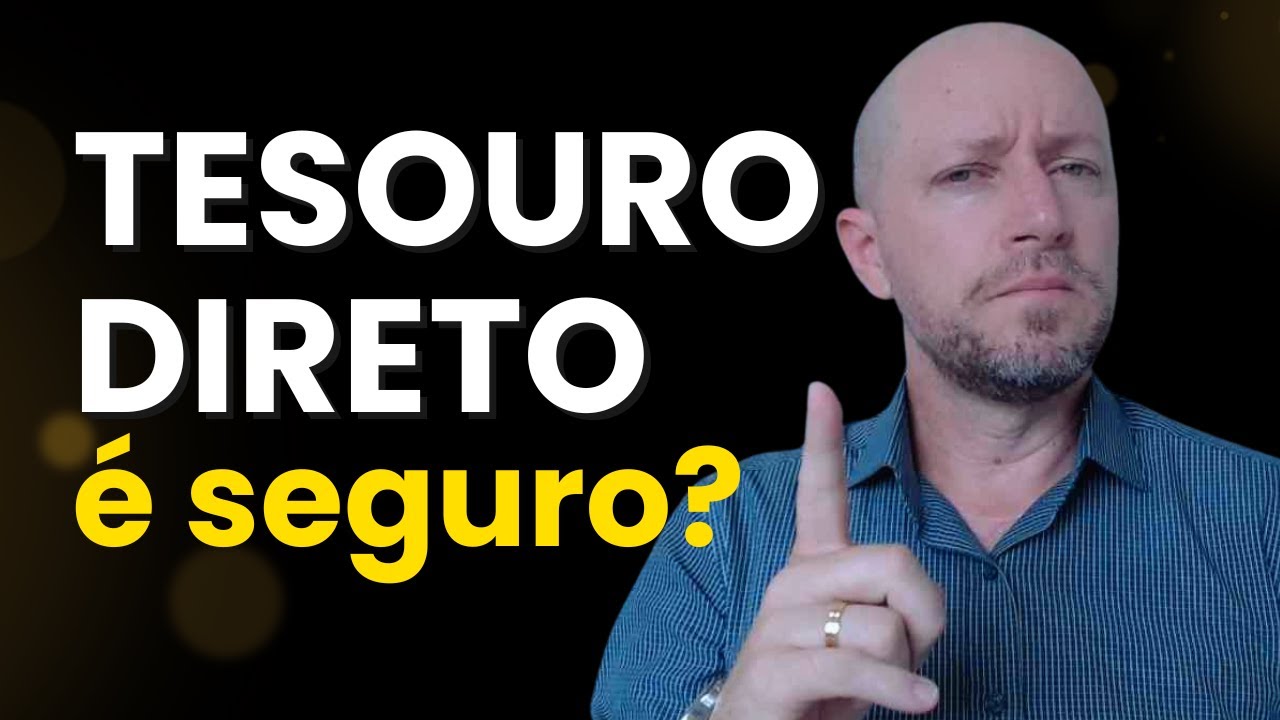 TESOURO DIRETO É SEGURO MESMO?