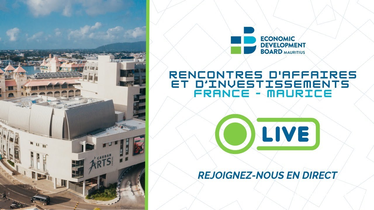 Rencontres d’affaires et d’investissements France – Maurice