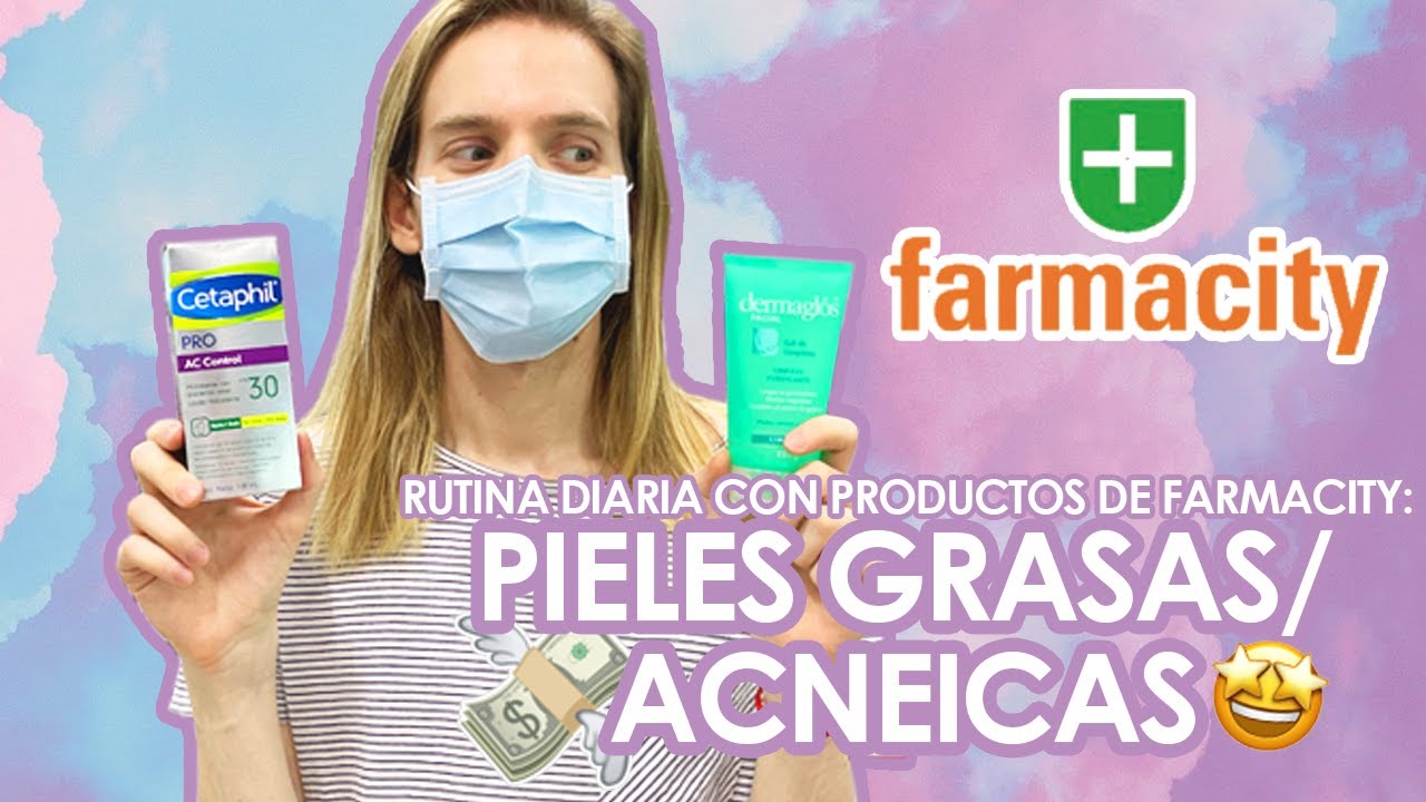 COMO ARMAR UNA RUTINA DIARA PARA PIELES GRASAS o CON ACNE CON PRODUCTOS DE FARMACITY