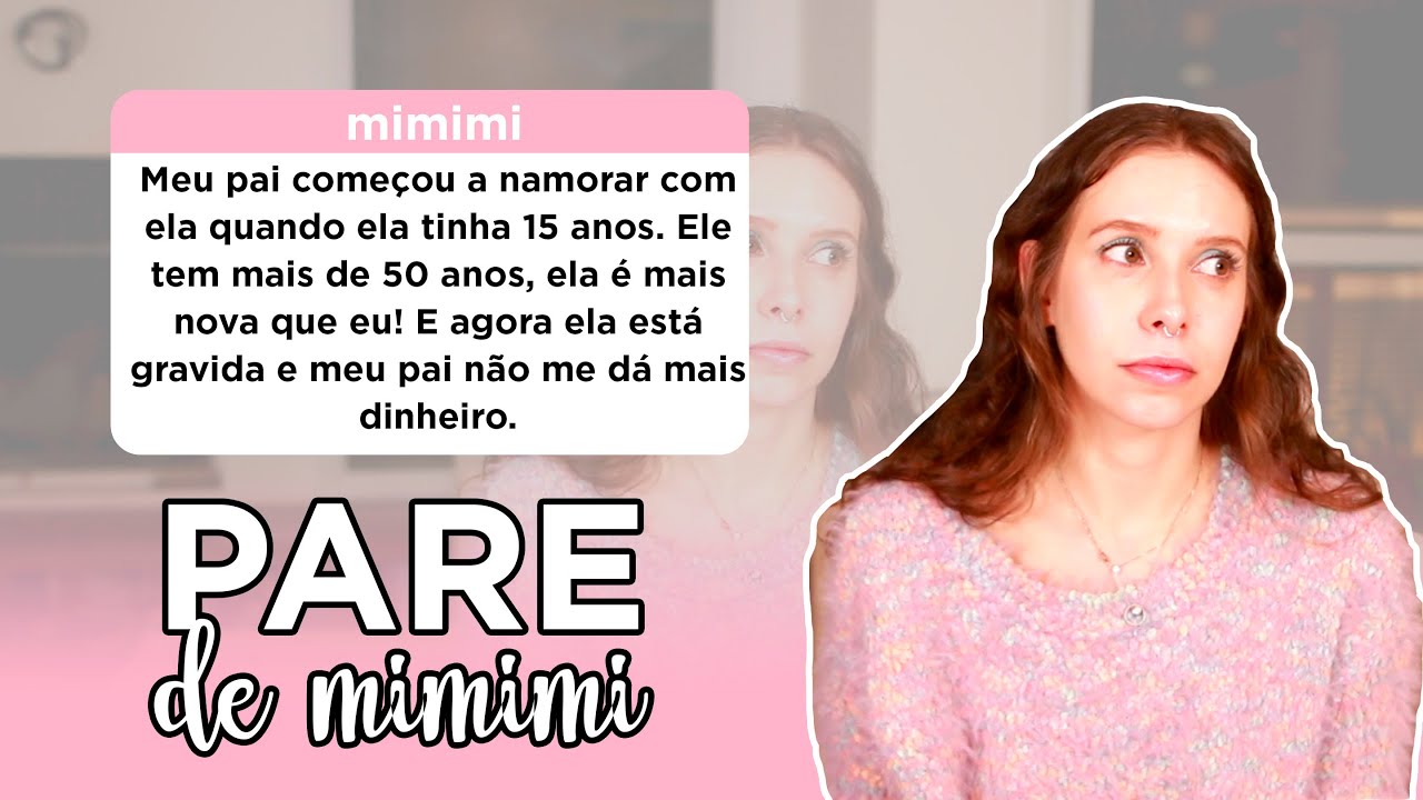 Meu pai engravidou uma adolescente | Pare de mimimi